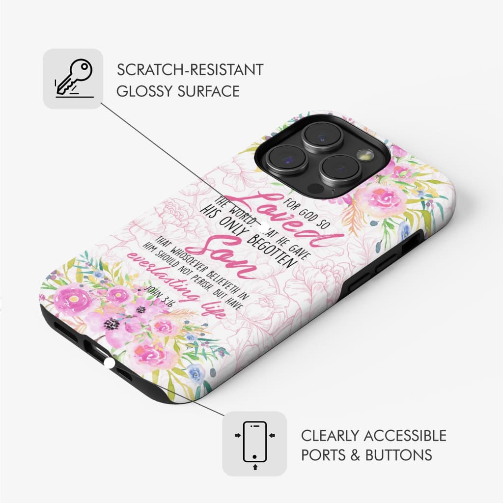 Bible verse phone cases: For God so loved the world John 3:16 Floral case