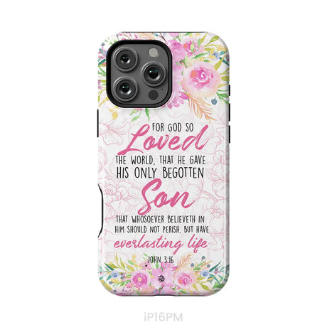 Bible verse phone cases: For God so loved the world John 3:16 Floral phone case iPhone 16 Pro Max / Tough Case