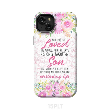 Bible verse phone cases: For God so loved the world John 3:16 Floral case iPhone 15 Plus / Tough