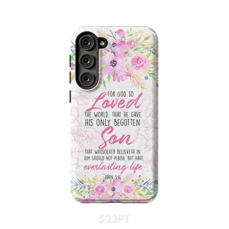 Bible verse phone cases: For God so loved the world John 3:16 Floral case Samsung Galaxy S23 Plus / Tough