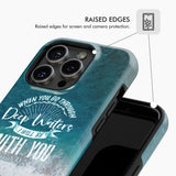 Bible verse phone cases: Isaiah 43:2 When you go through deep waters case