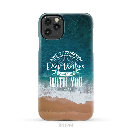 Bible verse phone cases: Isaiah 43:2 When you go through deep waters phone case iPhone 11 Pro Max / Tough Case