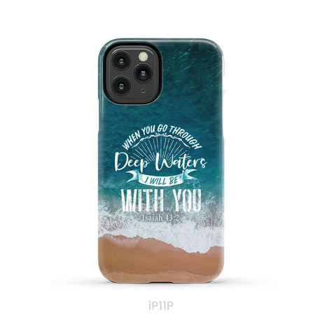 Bible verse phone cases: Isaiah 43:2 When you go through deep waters phone case iPhone 11 Pro / Tough Case