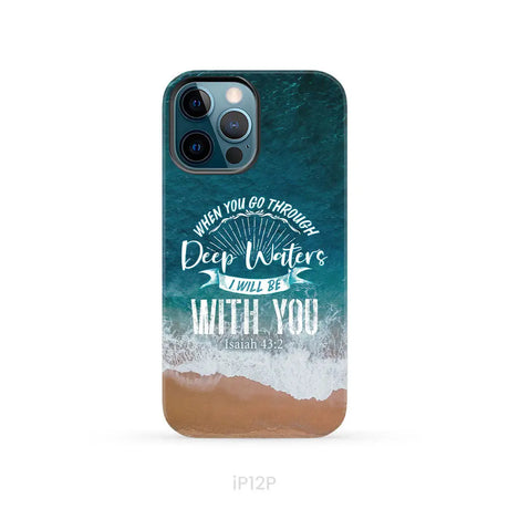 Bible verse phone cases: Isaiah 43:2 When you go through deep waters phone case iPhone 12 Pro / Tough Case