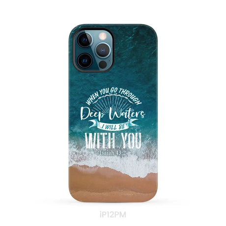 Bible verse phone cases: Isaiah 43:2 When you go through deep waters phone case iPhone 12 Pro Max / Tough Case