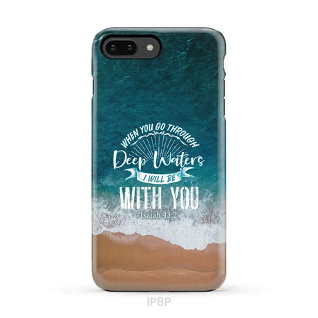 Bible verse phone cases: Isaiah 43:2 When you go through deep waters phone case iPhone 8 Plus / Tough Case