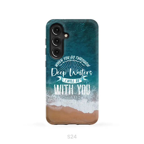 Bible verse phone cases: Isaiah 43:2 When you go through deep waters phone case Samsung Galaxy S24 / Tough Case