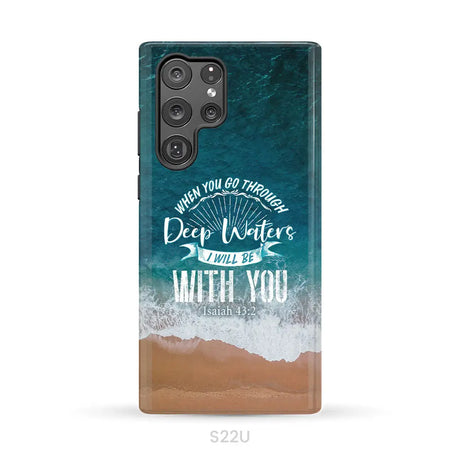 Bible verse phone cases: Isaiah 43:2 When you go through deep waters phone case Samsung Galaxy S22 Ultra / Tough Case