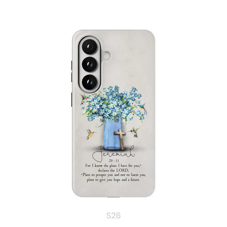 Bible Verse Phone Cases: Jeremiah 29:11 NIV Hummingbird Flowers Phone Case Samsung Galaxy S26 / Tough Case