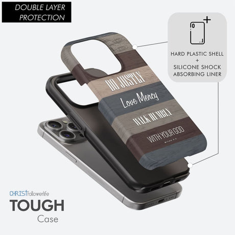 Bible verse phone cases: Micah 6:8 Do justly love mercy walk humbly case