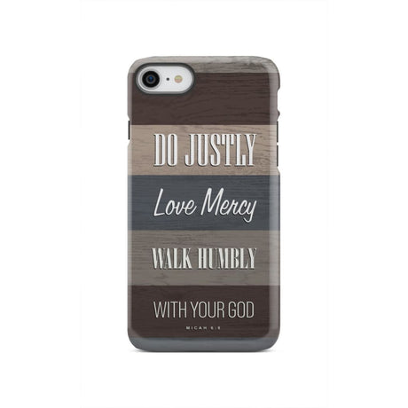 Bible verse phone cases: Micah 6:8 Do justly love mercy walk humbly case iPhone SE 2020 / Tough