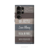 Bible verse phone cases: Micah 6:8 Do justly love mercy walk humbly case Samsung Galaxy S23 Ultra / Tough