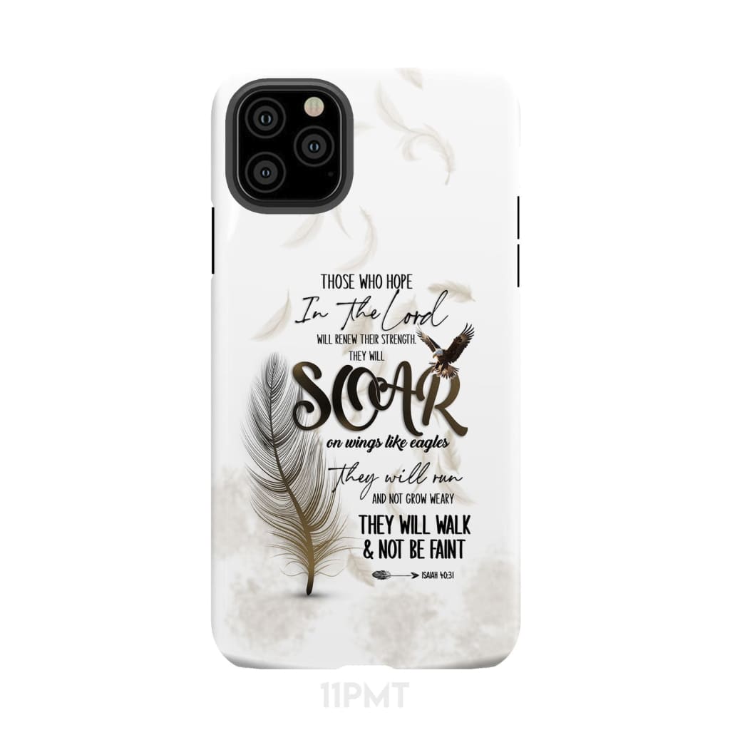 Soar on Wings Like Eagles Isaiah 40:31 Christian Phone Case iPhone 11 Pro Max / Tough