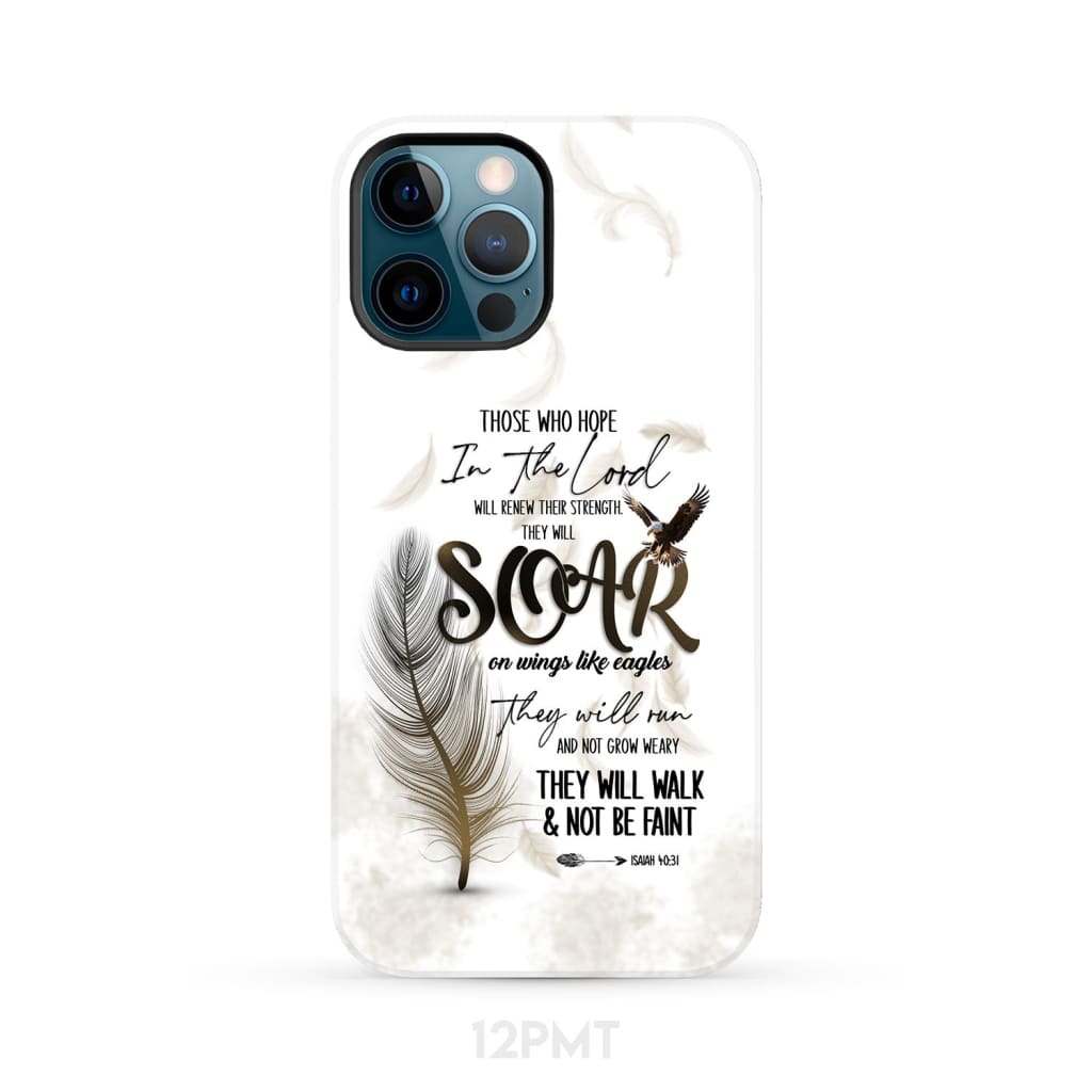 Soar on Wings Like Eagles Isaiah 40:31 Christian Phone Case iPhone 12 Pro Max / Tough