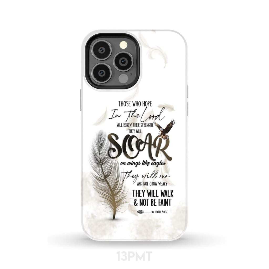 Soar on Wings Like Eagles Isaiah 40:31 Christian Phone Case iPhone 13 Pro Max / Tough