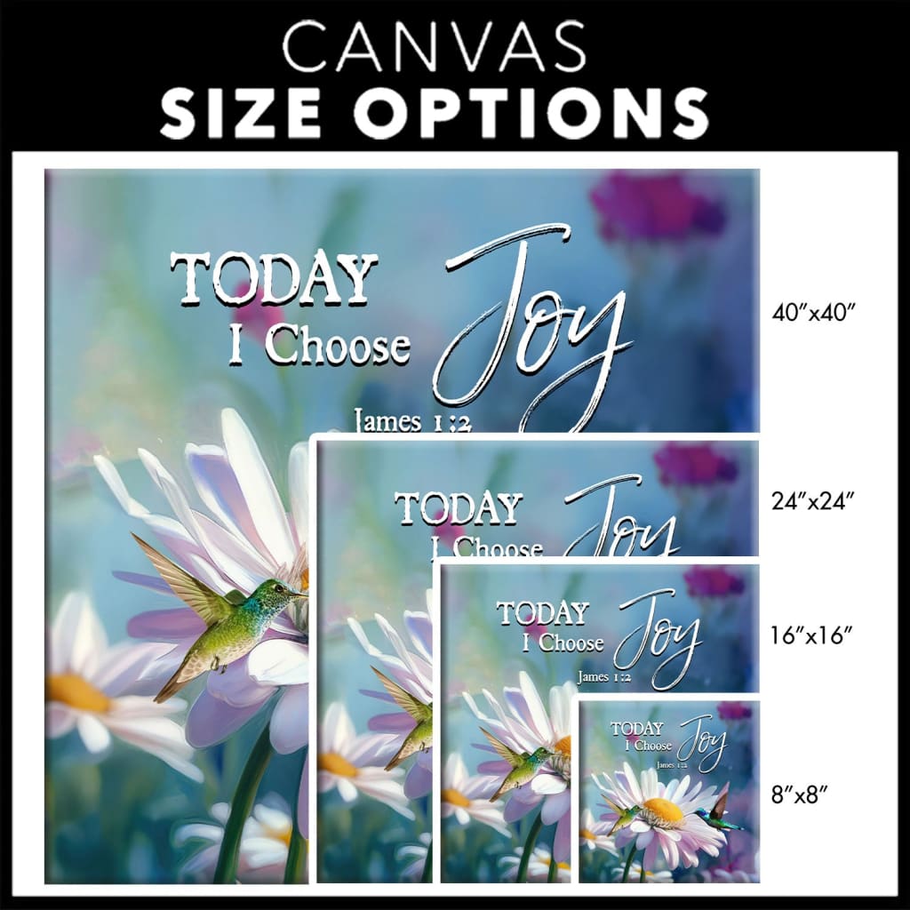 Today I Choose Joy James 1:2 Hummingbird With Daisies Wall Art Canvas Size Options