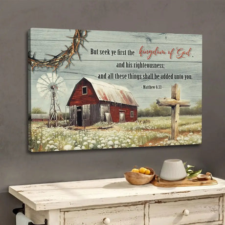 Christian wall art with Matthew 6:33, "But seek ye first the Kingdom of God," featuring a charming farmhouse barn and flowers.