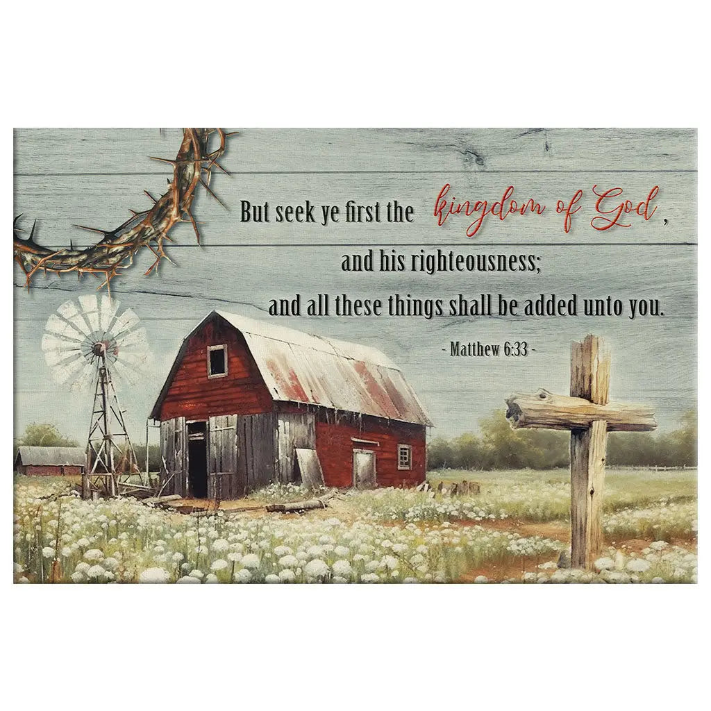 Faith-based farmhouse decor with Matthew 6:33, "But seek ye first the Kingdom of God," featuring a barn and beautiful flowers.