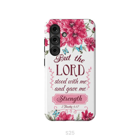 But The Lord Stood With Me And Give Me Strength 2 Timothy 4:17 Phone Case Samsung Galaxy S25 / Tough Case