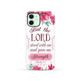 But the Lord stood with me and give strength 2 Timothy 4:17 phone case iPhone 12 / Tough