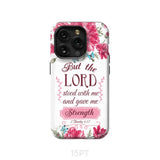 But the Lord stood with me and give strength 2 Timothy 4:17 phone case iPhone 15 Pro / Tough