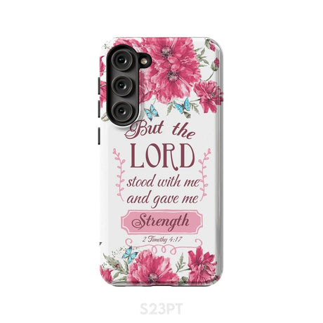 But the Lord stood with me and give strength 2 Timothy 4:17 phone case Samsung Galaxy S23 Plus / Tough