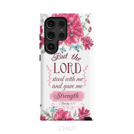 But the Lord stood with me and give strength 2 Timothy 4:17 phone case Samsung Galaxy S24 Ultra / Tough