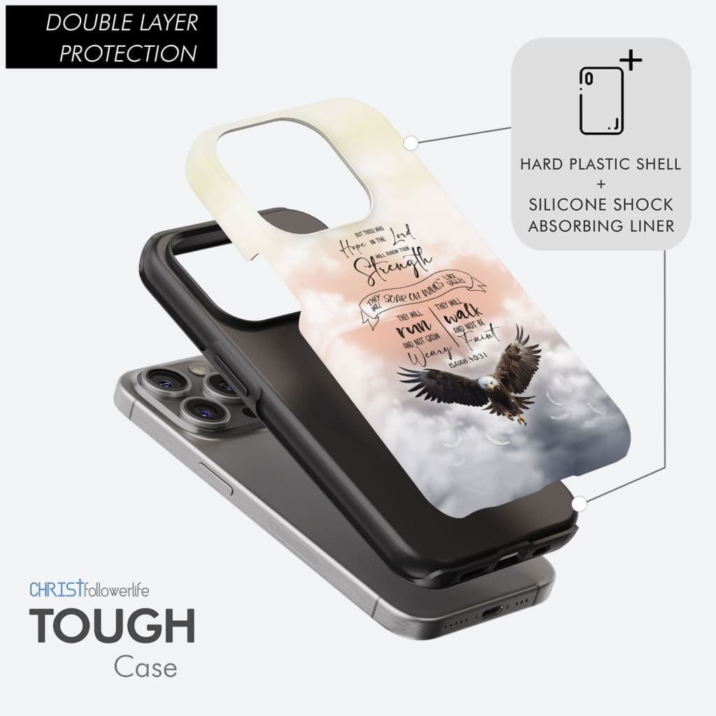 But Those Who Hope in the Lord Will Renew Their Strength Isaiah 40:31 Phone Case