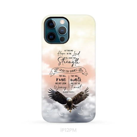 But Those Who Hope in the Lord Will Renew Their Strength Isaiah 40:31 Phone Case iPhone 12 Pro Max / Tough Case