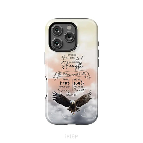 But Those Who Hope in the Lord Will Renew Their Strength Isaiah 40:31 Phone Case iPhone 16 Pro / Tough Case