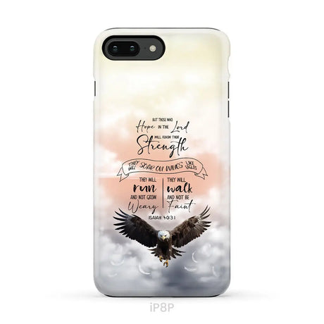 But Those Who Hope in the Lord Will Renew Their Strength Isaiah 40:31 Phone Case iPhone 8 Plus / Tough Case
