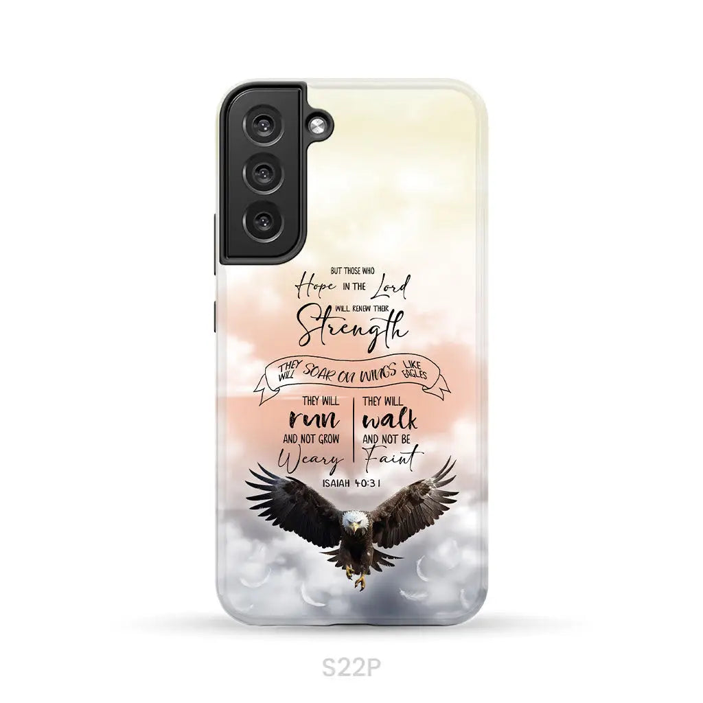But Those Who Hope in the Lord Will Renew Their Strength Isaiah 40:31 Phone Case Samsung Galaxy S22 Plus / Tough Case