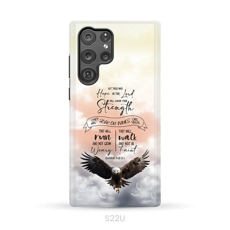 But Those Who Hope in the Lord Will Renew Their Strength Isaiah 40:31 Phone Case Samsung Galaxy S22 Ultra / Tough Case