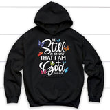butterflies be still and know that I am God hoodie Black / S