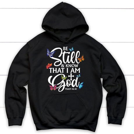 butterflies be still and know that I am God hoodie Black / S