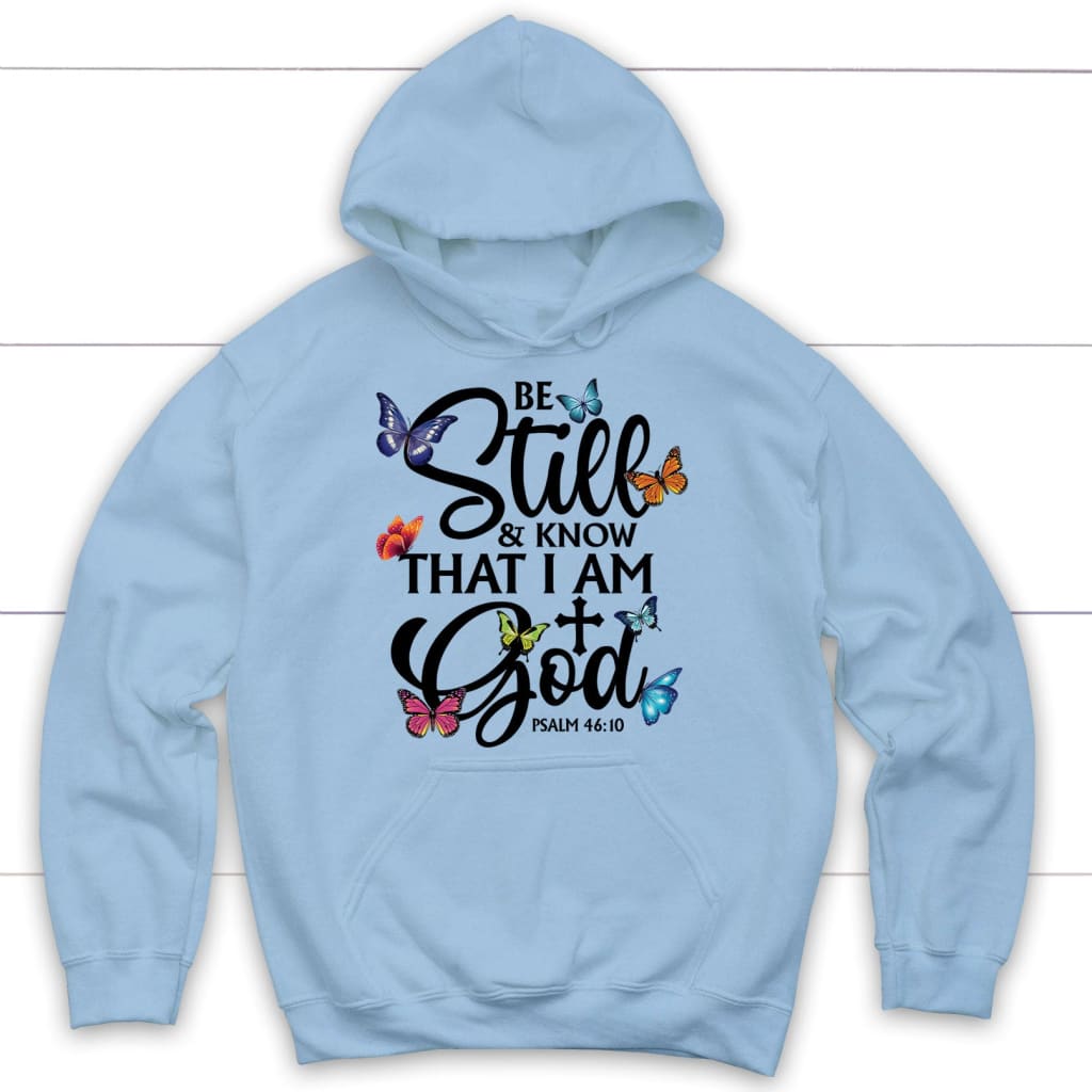 butterflies be still and know that I am God hoodie Light Blue / S