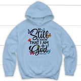butterflies be still and know that I am God hoodie Light Blue / S