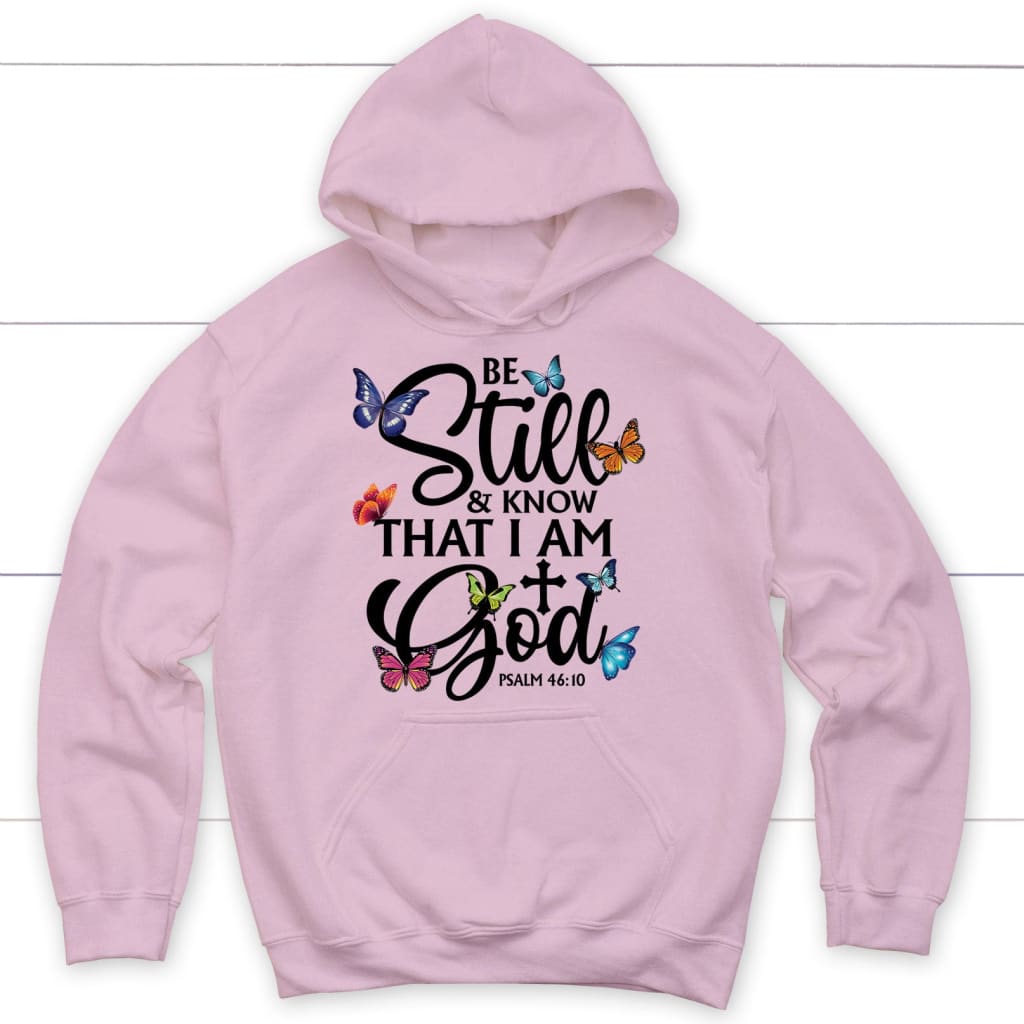 butterflies be still and know that I am God hoodie Light Pink / S