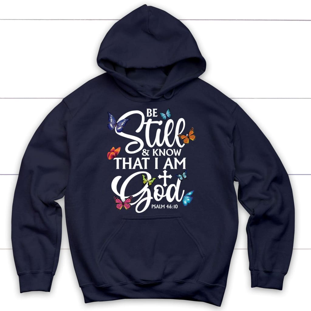 butterflies be still and know that I am God hoodie Navy / S