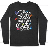 butterflies be still and know that I am God long sleeve shirt Dark Grey Heather / S