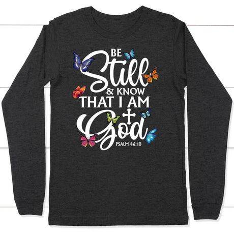 butterflies be still and know that I am God long sleeve shirt Dark Grey Heather / S
