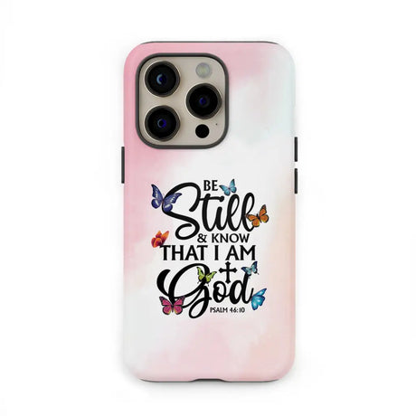 Butterflies Be still and know that I am God phone case