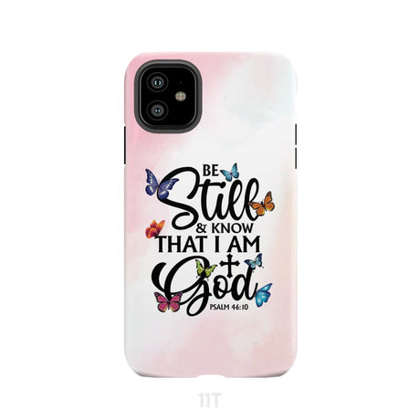 Butterflies Be still and know that I am God phone case iPhone 11 / Tough