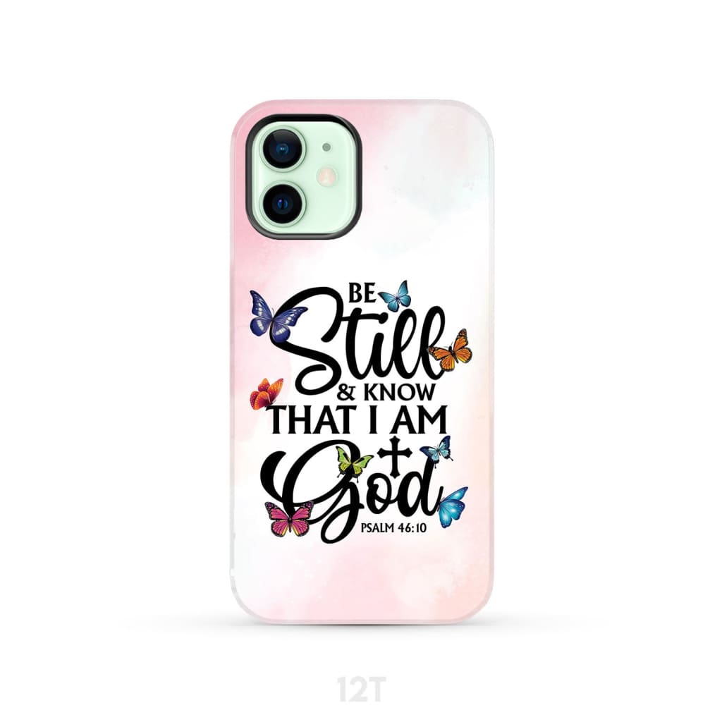 Butterflies Be still and know that I am God phone case iPhone 12 / Tough
