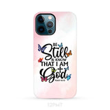 Butterflies Be still and know that I am God phone case iPhone 12 Pro Max / Tough