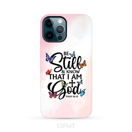 Butterflies Be still and know that I am God phone case iPhone 12 Pro Max / Tough