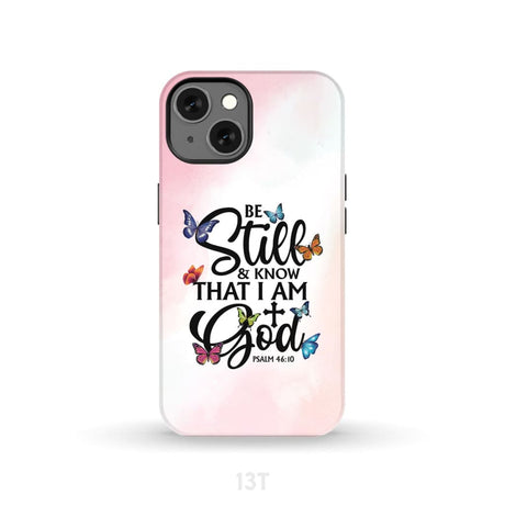 Butterflies Be still and know that I am God phone case iPhone 13 / Tough