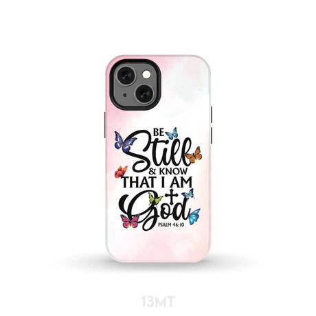 Butterflies Be still and know that I am God phone case iPhone 13 Mini / Tough