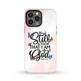 Butterflies Be still and know that I am God phone case iPhone 13 Pro Max / Tough