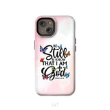 Butterflies Be still and know that I am God phone case iPhone 14 / Tough